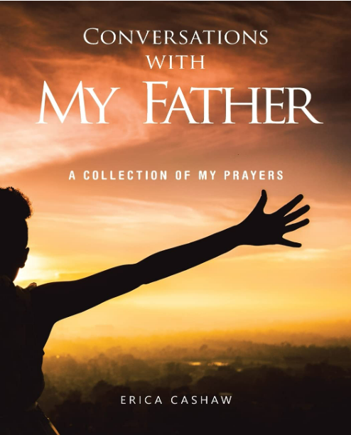 Conversations With My Father — A Collection of My Prayers by Erica Cashaw