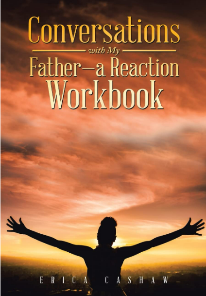 Conversations with My Father — A Reaction Workbook by Erica Cashaw