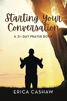 Starting Your Conversation — 31-Day Prayer Challenge by Erica Cashaw